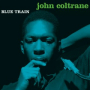 Blue Train (Alternate Take / Remastered 2003/Rudy Van Gelder Edition)