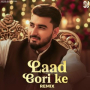 Laad Gori Ke (REMIX)