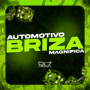 Automotivo Briza Magnifica