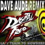 Last Train to Nowhere (Dave Aude Remix)