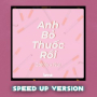 Anh Bỏ Thuốc Rồi (Speed Up Version)