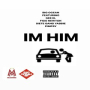 IM HIM (feat. Gee El, Figg Newton, Siete Gang Yabbie & Pimpsy)