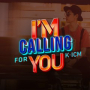I'm Calling For You