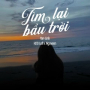 Tìm Lại Bầu Trời (Lofi)