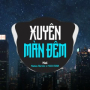 Xuyên Màn Đêm (EDM)