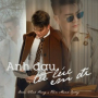 Anh Đau Từ Lúc Em Đi