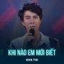 Khi Nào Em Mới Biết (Chachacha)