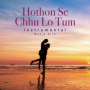 Hothon Se Chhu Lo Tum (From 
