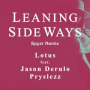 Leaning Sideways (feat. Jason Derulo)[Spyzr Remix Extended]