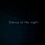Silence of the night