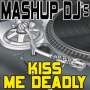 Kiss Me Deadly (Original Radio Mix) [Re-Mix Tool]