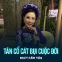 Tân Cổ Cát Bụi Cuộc Đời