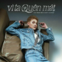 VÌ TA QUÊN MẤT (feat. Dani D)