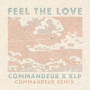 Feel the Love (Commandeur Remix)