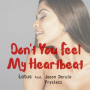 Don't You Feel My Heartbeat (feat. Jason Derulo & Pryslezz) [Lotus Radio Mix]