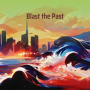 Blast the Past