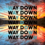 Way Down