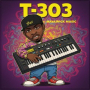 T-303 (feat. T-Pain)