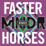 Faster Horses (Ken Loi Remix)
