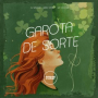 Garota De Sorte