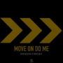Move on Do Me