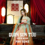Quan Sơn Tửu (Pony Remix)
