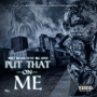 Put That On Me (feat. Big June)