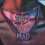 BAD & MAD