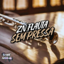 Zn Flauta Sem Pressa