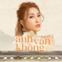 Anh Vẫn Không (Remix) (Thời Không Sai Lệch)