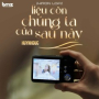 Liệu Còn Chúng Ta Của Sau Này (Hiron Lofi)