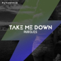 Take Me Down