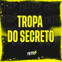 Tropa Do Secreto
