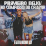 Primeiro Beijo / No Compasso Do Criador (Ao Vivo)