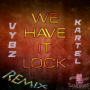 We Have It Lock (Remix)