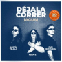 Déjala Correr (Agua)