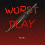 Worst Play