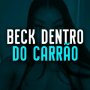 BECK DENTRO DO CARRÃO