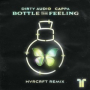 Bottle The Feeling (HVRCRFT Remix)