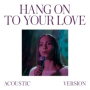 Hang On To Your Love (Sade Cover [Acoustic Version])