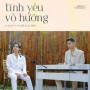 Tình Yêu Vô Hướng (Piano Version)