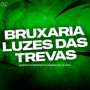 BRUXARIA LUZES DAS TREVAS