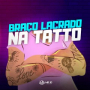 BRAÇO LACRADO NA TATTO