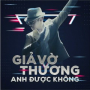 Giả Vờ Thương Anh Được Không (Dance Version)