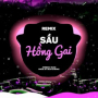 Sầu Hồng Gai (QT Beatz Remix)