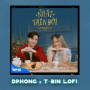 Nhất Trên Đời (DPhong ft. T-Bin Lofi)