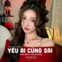 Yêu Ai Cũng Sai (Ducth x Thanh Huyy Remix)