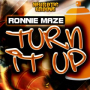 Turn It Up (Ronnie Maze's Higher Mix)