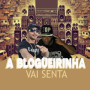 A BLOGUEIRINHA VAI SENTA