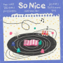So Nice (Feat. LUCY, Hoseung, Dabin Yu, Yunmin, Jang Kyung Min, ARO) (GMF2022 Ver.)